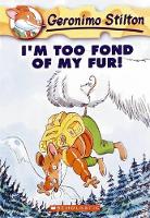 Book Cover for I'M Too Fond of My Fur! (Geronimo Stilton #4) by Geronimo Stilton