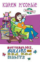 Book Cover for Butterflies, Bullies and Bad, Bad Habits by Karen McCombie