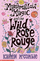 Book Cover for Marshmallow Magic and the Wild Rose Rouge by Karen McCombie