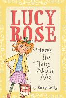 Book Cover for Lucy Rose: Here's the Thing About Me by Katy Kelly