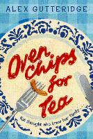 Book Cover for Oven Chips For Tea by Alex Gutteridge