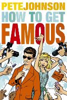 Book Cover for How to Get Famous by Pete Johnson