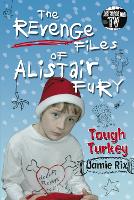 Book Cover for The Revenge Files of Alistair Fury: Tough Turkey by Jamie Rix