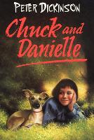 Book Cover for Chuck and Danielle by Peter Dickinson