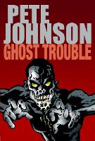 Book Cover for Ghost Trouble by Pete Johnson