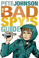 Book Cover for The Bad Spy's Guide by Pete Johnson