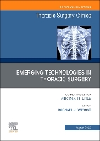 Book Cover for Emerging Technologies in Thoracic Surgery, An Issue of Thoracic Surgery Clinics by Michael J., MD (Director, INOVA Thoracic Surgery Program, Moran Family Endowed Chair in Thoracic Oncology, Professor, U Weyant