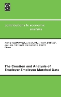 Book Cover for The Creation and Analysis of Employer-employee Matched Data by John Haltiwanger