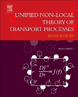 Book Cover for Unified Non-Local Theory of Transport Processes by Boris V. (Physics Department,  Moscow Lomonosov University of Fine Chemical Technologies, Moscow, Russia) Alexeev