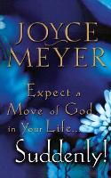 Book Cover for Expect a Move of God in Your Life...Suddenly! by Joyce Meyer