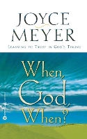 Book Cover for When, God, When? by Joyce Meyer