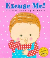 Book Cover for Excuse Me!: a Little Book of Manners by Karen Katz