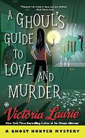 Book Cover for A Ghoul's Guide To Love And Murder by Victoria Laurie