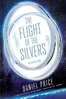 Book Cover for The Flight Of The Silvers by Daniel Price