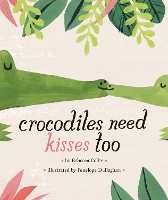 Book Cover for Crocodiles Need Kisses Too by Rebecca Colby