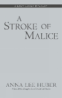 Book Cover for A Stroke Of Malice by Anna Lee Huber