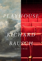 Book Cover for Playhouse by Richard Bausch