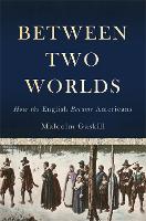 Book Cover for Between Two Worlds by Malcolm Gaskill