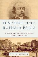 Book Cover for Flaubert in the Ruins of Paris by Peter Brooks