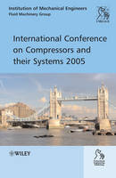 Book Cover for International Conference on Compressors and Their Systems 2005 by IMechE (Institution of Mechanical Engineers)