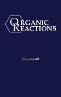 Book Cover for Organic Reactions, Volume 69 by Larry E University of California, Irvine Overman