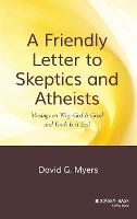 Book Cover for A Friendly Letter to Skeptics and Atheists by David G. Myers