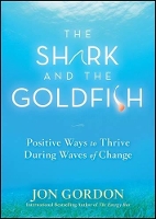 Book Cover for The Shark and the Goldfish by Jon Gordon