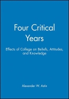 Book Cover for Four Critical Years by Alexander W. Astin