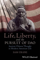 Book Cover for Life, Liberty, and the Pursuit of Dao by Sam Williams College, USA Crane