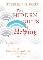 Book Cover for The Hidden Gifts of Helping by Stephen G. Post