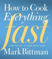 Book Cover for How To Cook Everything Fast by Mark Bittman