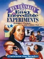 Book Cover for The Ben Franklin Book of Easy and Incredible Experiments by Franklin Institute Science Museum