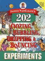 Book Cover for Janice VanCleave's 202 Oozing, Bubbling, Dripping, and Bouncing Experiments by Janice VanCleave