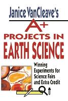 Book Cover for Janice VanCleave's A+ Projects in Earth Science by Janice VanCleave