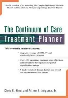 Book Cover for The Continuum of Care Treatment Planner by Chris E. (Forest Health Systems, Des Plaines, IL) Stout, Arthur E., Jr. (Psychological Consultants, Grand Rapids, MI) Jongsma