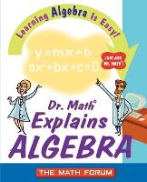 Book Cover for Dr. Math Explains Algebra by The Math Forum, Jessica Wolk-Stanley