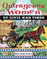 Book Cover for Outrageous Women of Civil War Times by Mary Rodd Furbee