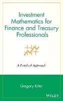 Book Cover for Investment Mathematics for Finance and Treasury Professionals by Gregory Kitter