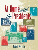 Book Cover for At Home with the Presidents by Juddi Morris