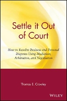 Book Cover for Settle it Out of Court by Thomas E. Crowley