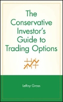 Book Cover for The Conservative Investor's Guide to Trading Options by LeRoy Gross