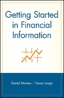 Book Cover for Getting Started in Financial Information by Daniel Moreau, Tracey Longo