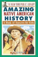 Book Cover for The New York Public Library Amazing Native American History by The New York Public Library, Liz Sonneborn