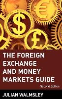 Book Cover for The Foreign Exchange and Money Markets Guide by Julian Walmsley