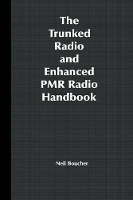 Book Cover for The Trunked Radio and Enhanced PMR Radio Handbook by Neil J. Boucher