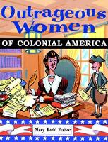 Book Cover for Outrageous Women of Colonial America by Mary Rodd Furbee