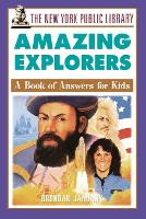 Book Cover for The New York Public Library Amazing Explorers by The New York Public Library, Brendan January