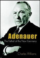 Book Cover for Konrad Adenauer – The Father of the New Germany by C Williams