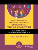 Book Cover for Janice VanCleave's Teaching the Fun of Science to Young Learners by Janice VanCleave