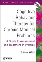 Book Cover for Cognitive Behaviour Therapy for Chronic Medical Problems by Craig A. (University of Glasgow, Scotland, UK) White